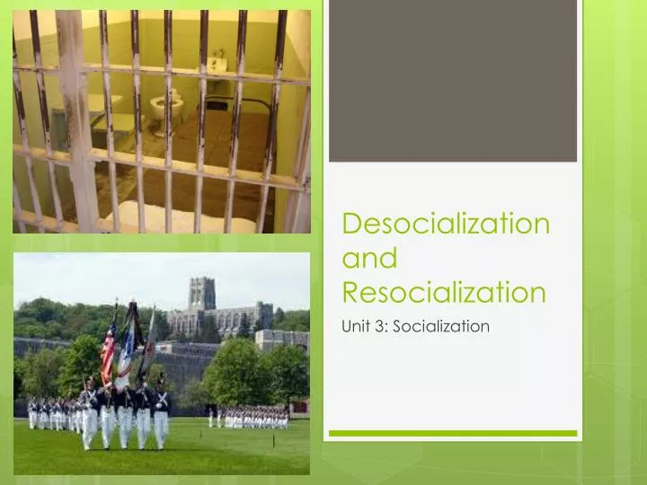 d esocialization and resocialization
