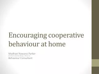 Encouraging cooperative behaviour at home