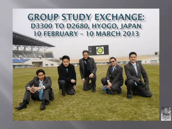 group study exchange d3300 to d2680 hyogo japan 10 february 10 march 2013