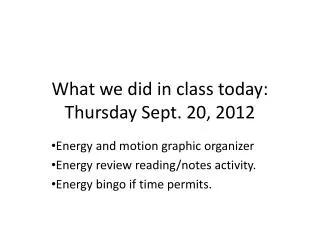 What we did in class today: Thursday Sept. 20, 2012