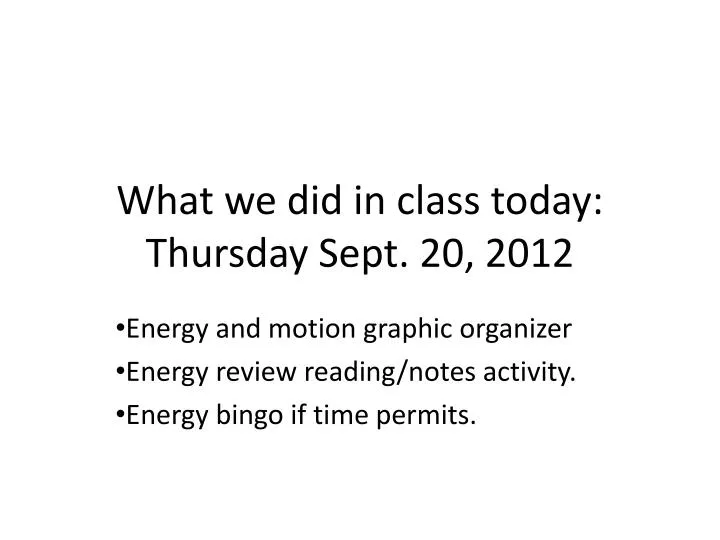 what we did in class today thursday sept 20 2012