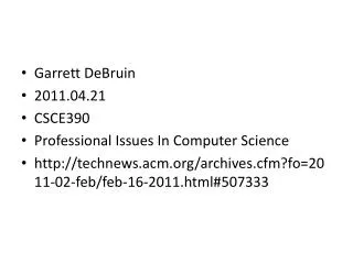 Garrett DeBruin 2011.04.21 CSCE390 Professional Issues In Computer Science