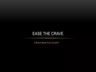 Ease The Crave