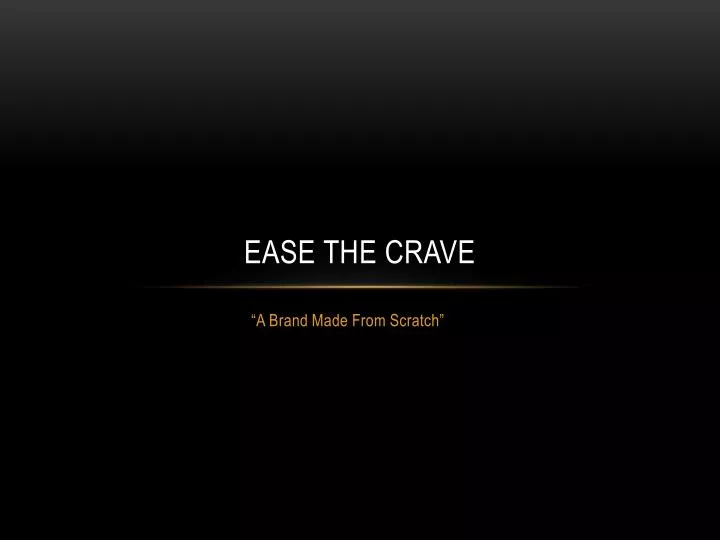 ease the crave