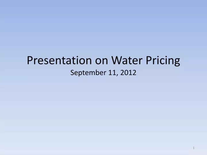 presentation on water pricing september 11 2012