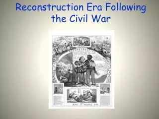 Reconstruction Era Following the Civil War