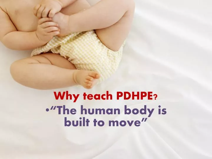 why teach pdhpe the human body is built to move