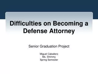Difficulties on Becoming a Defense Attorney