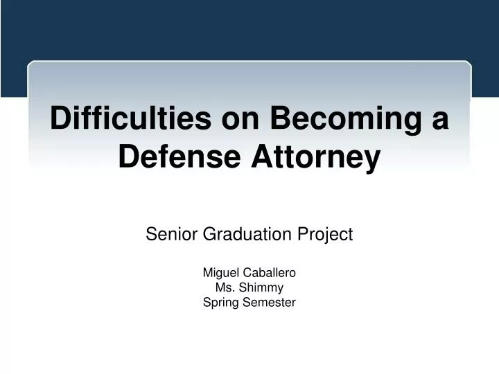 difficulties on becoming a defense attorney