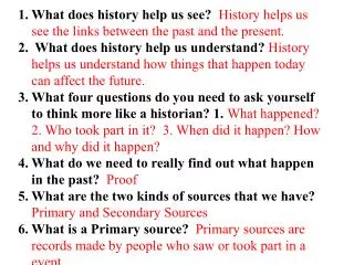 What does history help us see? History helps us see the links between the past and the present.