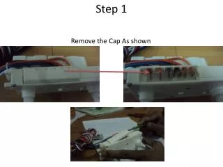 Remove the Cap As shown