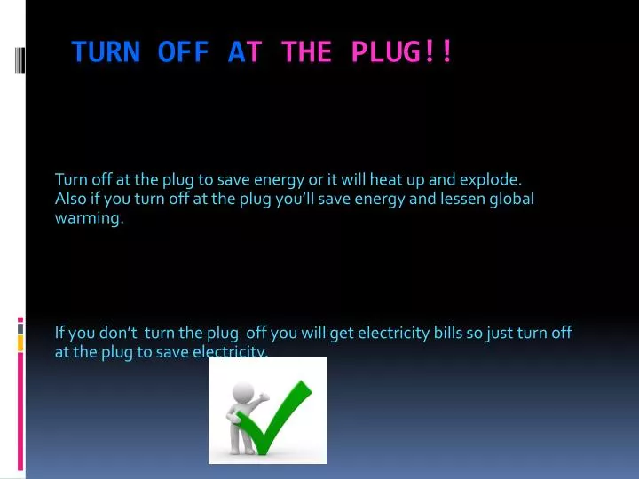 turn off a t the plug