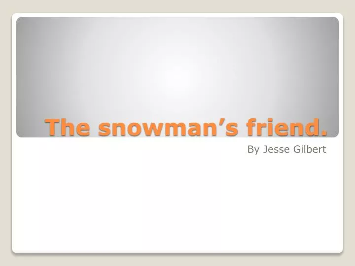the snowman s friend