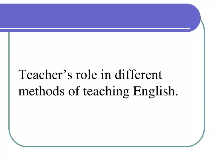 teacher s role in different methods of teaching english