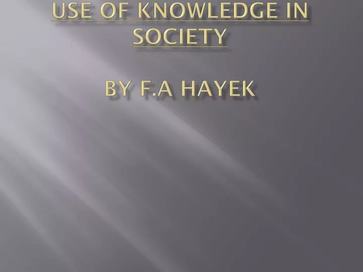 use of knowledge in society by f a hayek