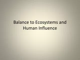 Balance to Ecosystems and Human Influence