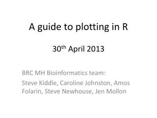A guide to plotting in R 30 th April 2013