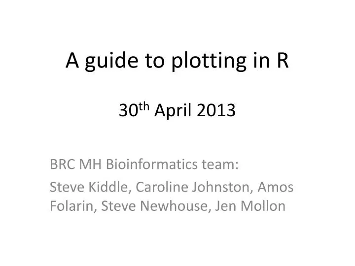 a guide to plotting in r 30 th april 2013
