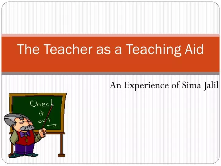 the teacher as a teaching aid