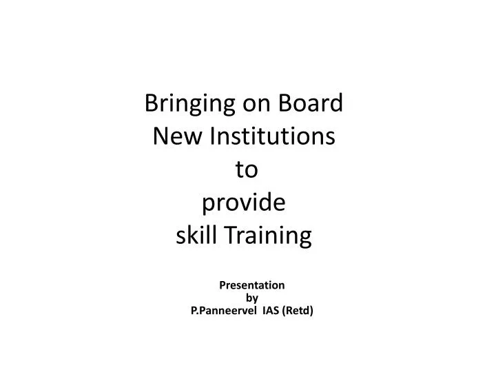 bringing on board new institutions to provide skill training