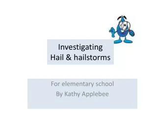 Investigating Hail &amp; hailstorms