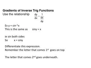 G radients of Inverse Trig Functions Use the relationship