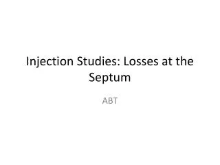 Injection Studies: Losses at the Septum