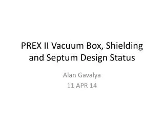 PREX II Vacuum Box, Shielding and Septu m Design Status