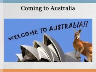 Coming to Australia