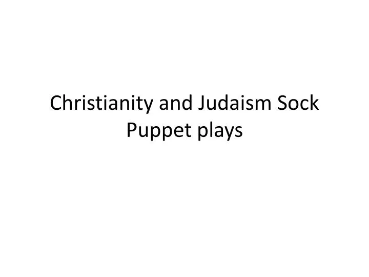 christianity and judaism sock puppet plays