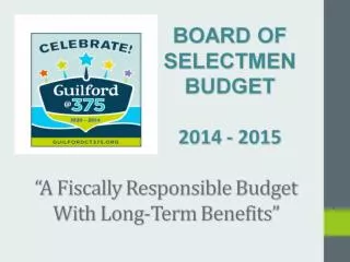 “A Fiscally Responsible Budget With Long-Term Benefits”