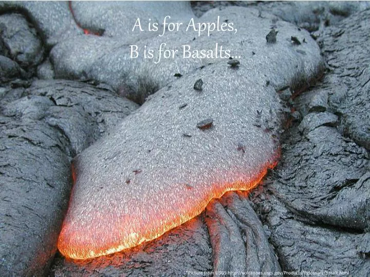 a is for apples b is for basalts