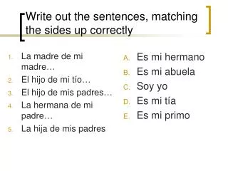 Write out the sentences, matching the sides up correctly
