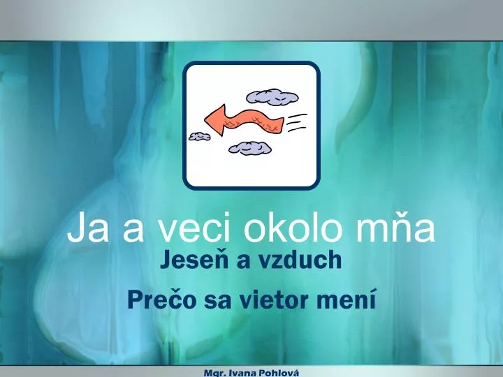 ja a veci okolo m a