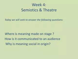 Week 4: Semiotics &amp; Theatre
