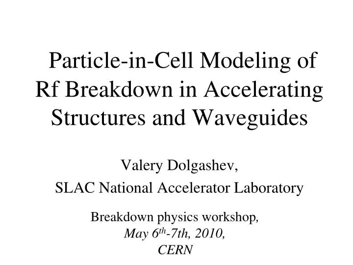 particle in cell modeling of rf breakdown in accelerating structures and waveguides