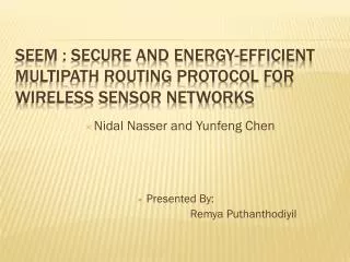 SEEM : Secure and energy-efficient multipath routing protocol for wireless sensor networks