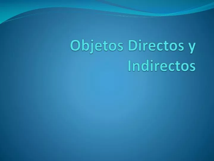 objetos directos y indirectos