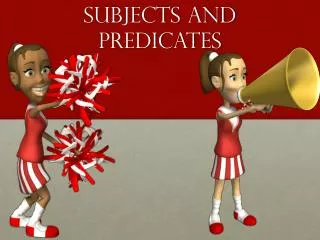 Subjects and Predicates