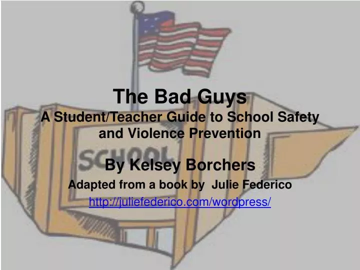 the bad guys a student teacher guide to school safety and violence prevention