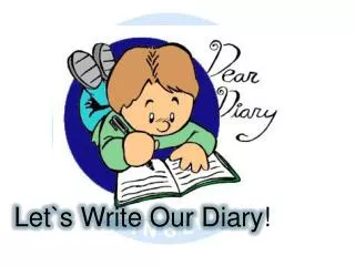 Let`s Write Our Diary !