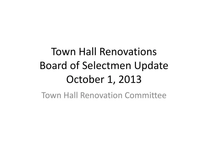 town hall renovations board of selectmen update october 1 2013