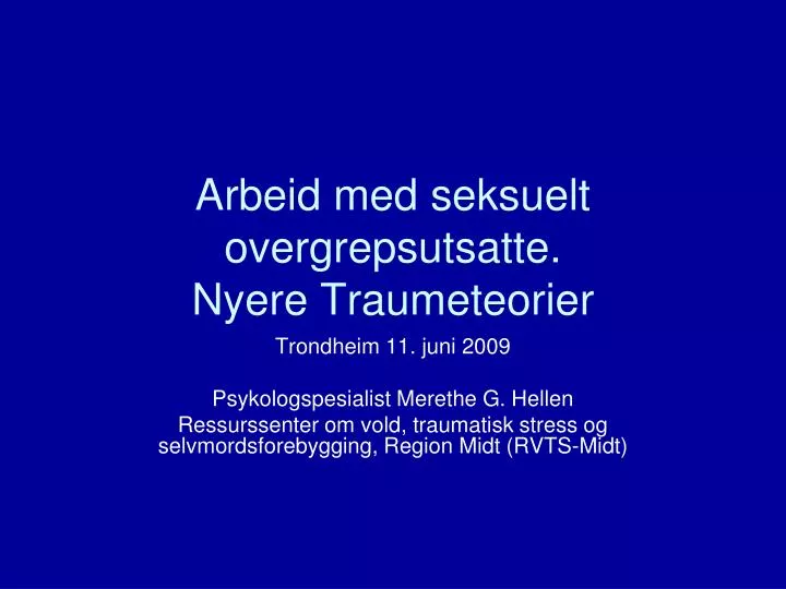 arbeid med seksuelt overgrepsutsatte nyere traumeteorier