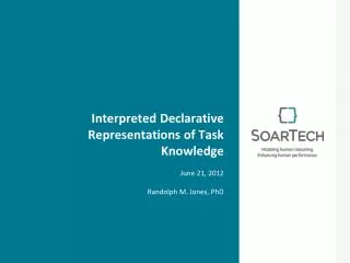 Interpreted Declarative Representations of Task Knowledge