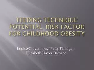 Feeding Technique Potential risk Factor for Childhood Obesity