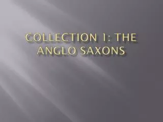 Collection 1: The Anglo Saxons