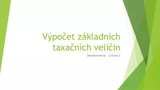 Výpočet základních taxačních veličin