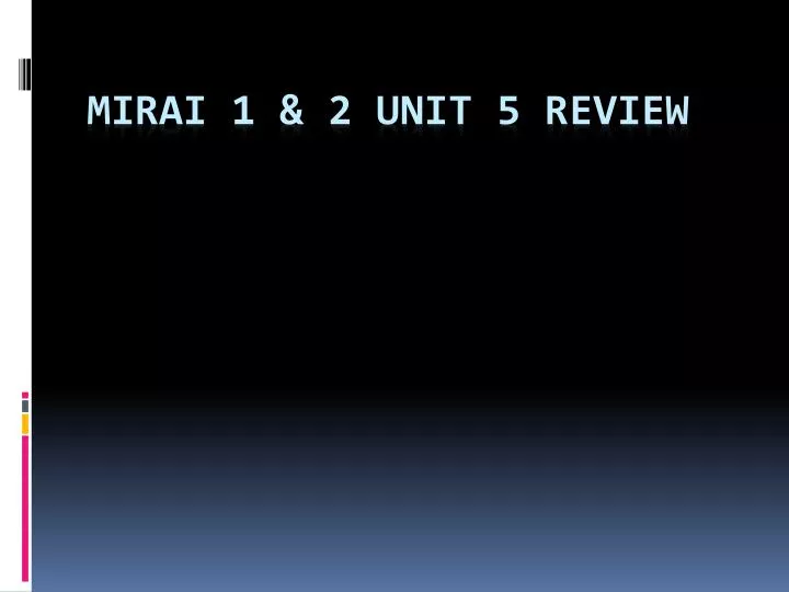 mirai 1 2 unit 5 review