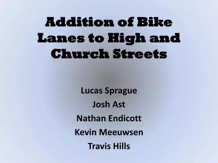 addition of bike lanes to high and church streets