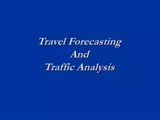 Travel Forecasting And Traffic Analysis